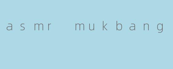 asmr mukbang